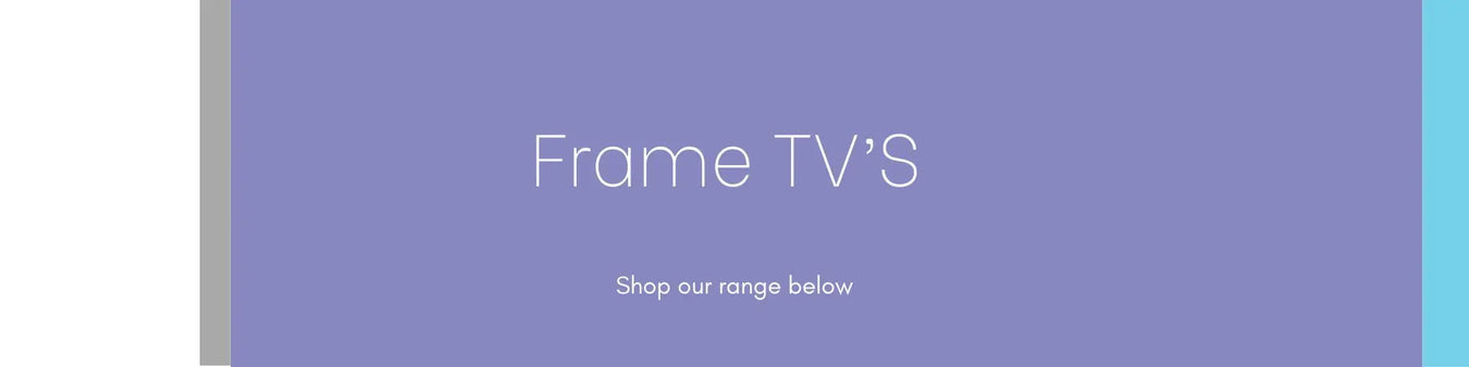 Samsung Frame TV's