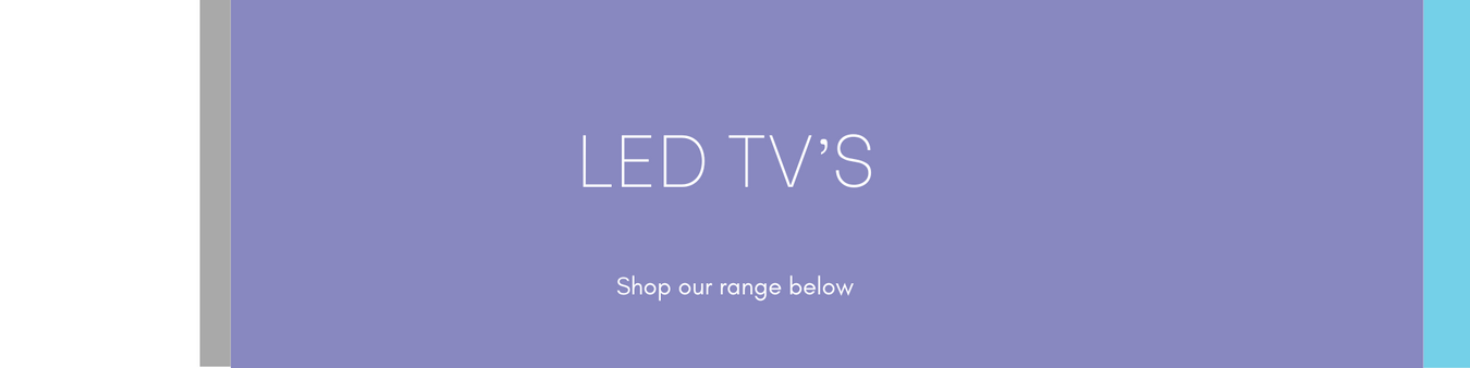 LED TV's
